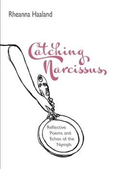 Paperback Catching Narcissus: Reflective Poems & Echos of the Nymph Book