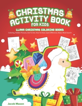 Paperback Christmas Activity Book For Kids: Llama Christmas Coloring Books, Coloring, Hidden Pictures, Dot To Dot, How To Draw, Spot Difference, Maze, Word Sear Book