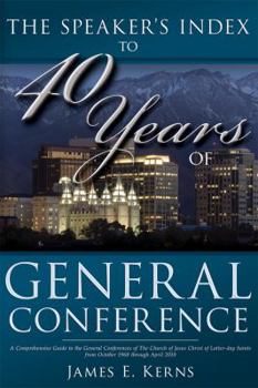 The Speaker's Guide to 40 Years of General Conference