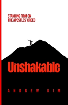 UNSHAKABLE: Standing Firm on the Apostles' Creed