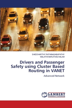 Paperback Drivers and Passenger Safety using Cluster Based Routing in VANET Book