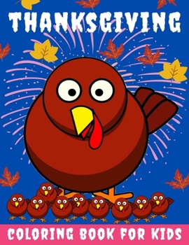 Paperback Thanksgiving Coloring Book for kids: Thanksgiving Books for Kids: A Fun Thanksgiving Coloring Gift Book for Boys and Girls, Thanksgiving Coloring Book