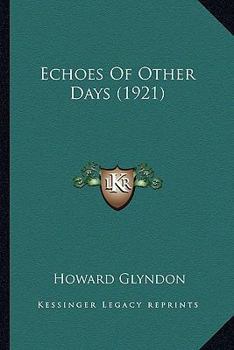Paperback Echoes Of Other Days (1921) Book