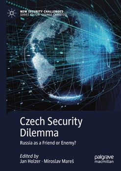 Paperback Czech Security Dilemma: Russia as a Friend or Enemy? Book