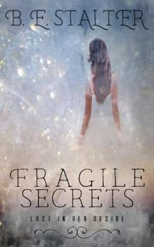 FRAGILE SECRETS: LOST IN HER DESIRE