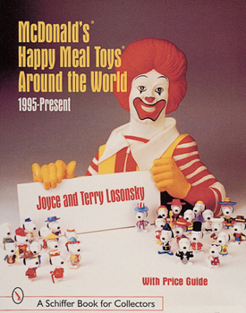 Paperback McDonald's(r) Happy Meal Toys(r) Around the World: 1995-Present Book
