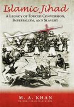 Hardcover Islamic Jihad: A Legacy of Forced Conversion, Imperialism, and Slavery Book