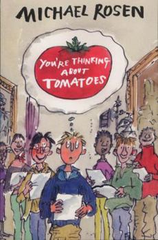 You're Thinking About Tomatoes - Book  of the You're Thinking About...