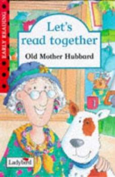 Hardcover Old Mother Hubbard (Let's Read Together) Book