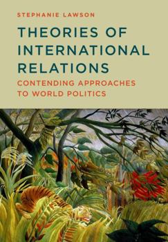 Hardcover Theories of International Relations: Contending Approaches to World Politics Book