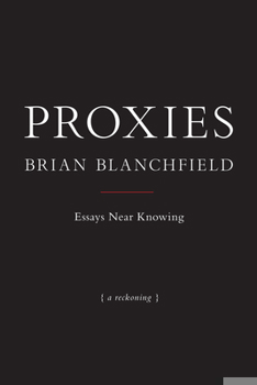 Paperback Proxies: Essays Near Knowing Book