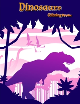 Paperback Dinosaurs Coloring Books: Dinosaur Activity Book For Toddlers and Adult Age, Childrens Books Animals For Kids Ages 3 4-8 Book