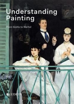 Paperback Understanding Painting: From Giotto to Warhol Book