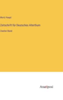 Hardcover Zeitschrift für Deutsches Alterthum: Zweiter Band [German] Book