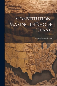 Constitution-making in Rhode Island.