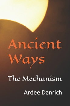 Paperback Ancient Ways: The Mechanism Book