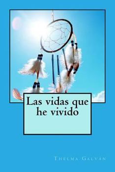 Paperback Las vidas que he vivido [Spanish] Book
