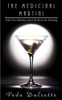 Paperback The Medicinal Martini: Take Two Martinis and Call Me in the Morning Book