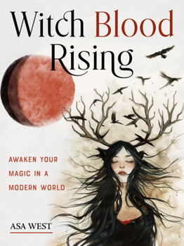 Paperback Witch Blood Rising: Awaken Your Magic in a Modern World Book