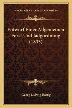 Paperback Entwurf Einer Allgemeinen Forst Und Jadgordnung (1833) [German] Book