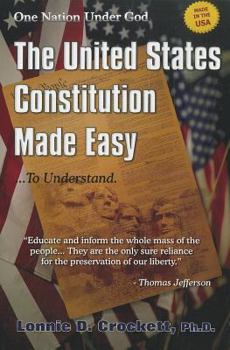 Paperback The United States Constitution Made Easy... to Understand: A Step-By-Step Guide to Understanding Your American Heritage Book