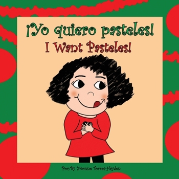 Paperback ¡Yo Quiero Pasteles!: I Want Pasteles! [Spanish] Book