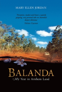 Hardcover Balanda: My Year in Arnhem Land Book