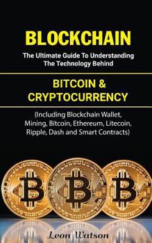 Paperback Blockchain: The Ultimate Guide to Understanding the Technology Behind Bitcoin and Cryptocurrency (Including Blockchain Wallet, Min Book