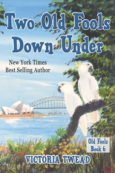 Two Old Fools Down Under - Book #6 of the Old Fools