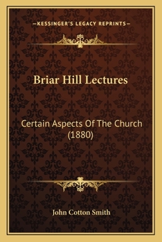 Paperback Briar Hill Lectures: Certain Aspects Of The Church (1880) Book