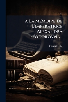 Paperback A La Mémoire De L'impératrice Alexandra Féodorovna... [French] Book