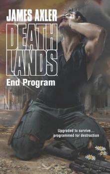 End Program - Book #116 of the Deathlands