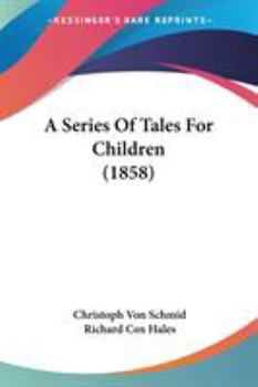 Paperback A Series Of Tales For Children (1858) Book