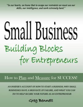 Paperback Small Business: Building Blocks for Entrepreneurs. How to Plan and Measure for Success! Book