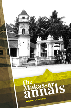 The Makassar Annals - Book #35 of the Bibliotheca Indonesica