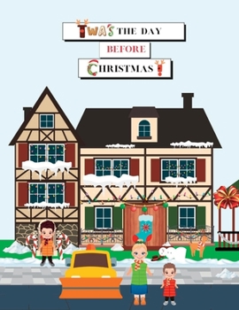 Paperback Twas the Day Before Christmas: Millennium Updated Poem Inspired from Twas a Night Before Christmas Book