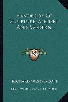 Paperback Handbook Of Sculpture, Ancient And Modern Book