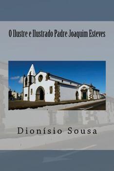 Paperback O Ilustre e Ilustrado Padre Joaquim Esteves [Portuguese] Book