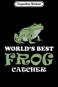 Composition Notebook: Frog Hunter for a Frog Catcher Journal/Notebook Blank Lined Ruled 6x9 100 Pages