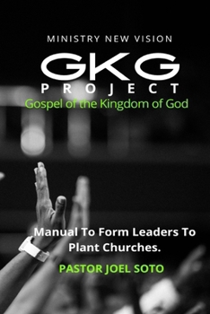 Paperback GKG Project Gospel of the Kingdom of God: Manual to form leaders to plant churches Book