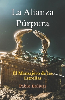 Paperback La Alianza Púrpura (Segunda Edición): El Mensajero de las Estrellas [Spanish] Book