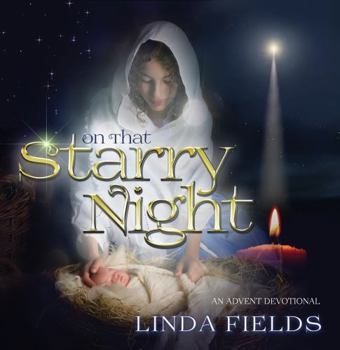 Paperback ON THAT STARRY NIGHT: AN ADVENT DEVOTIONAL Book