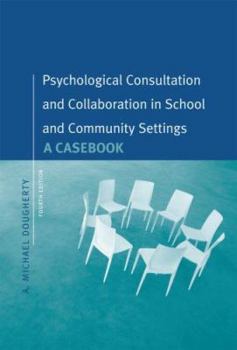 Paperback Psychological Consultation and Collaboration: A Casebook Book