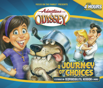 Journey Of Choices (Adventures in Odyssey (Audio Numbered)) - Book #20 of the Adventures in Odyssey