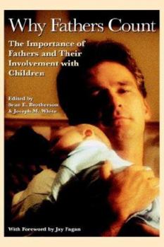 Hardcover Why Fathers Count: The Importance of Fathers and Their Involvement With Children Book