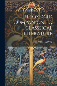 Paperback The Oxford Companion to Classsical Literature Book