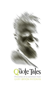 The Quote Tales: Proverbs of a common man