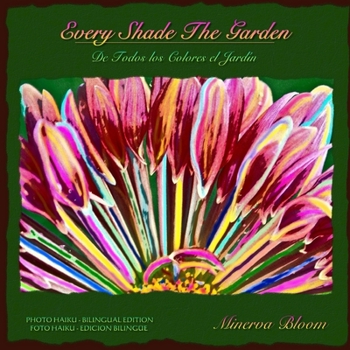 Paperback Every Shade the Garden: Bilingual Haiga Book