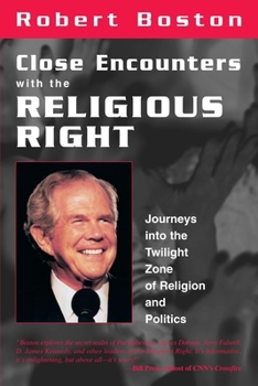 Paperback Close Encounters With the Religious Right: Journeys into the Twilight Zone of Religion and Politics Book