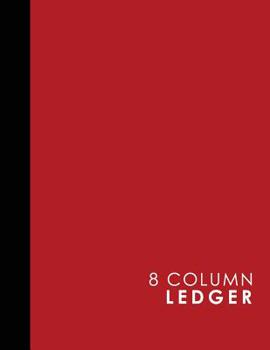 Paperback 8 Column Ledger: Accountant Notepad, Accounting Paper, Ledger Notebook, Red Cover, 8.5 x 11, 100 pages Book